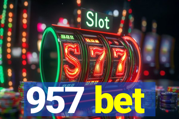957 bet